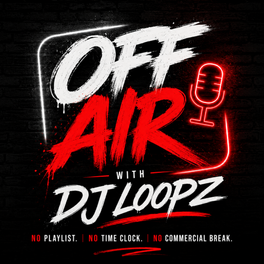 OFF AIR with DJ Loopz