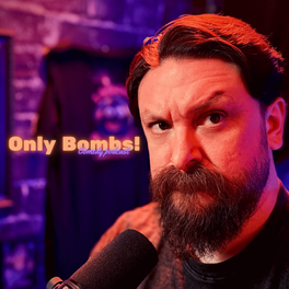 Only Bombs! Comedy Podcast