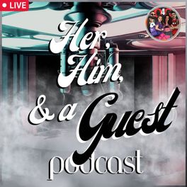 Her, Him, and a Guest