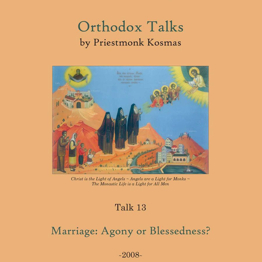 Orthodox Talks Talk 13 Marriage Agony Or Blessedness 5141