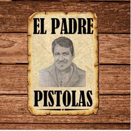 Los famosos sermones del Padre Pistolas