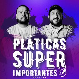 Pláticas Super Importantes