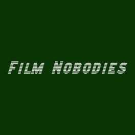 Film Nobodies
