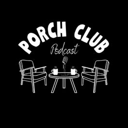 Porch Club Podcast
