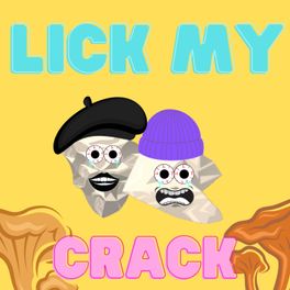Lick my Crack