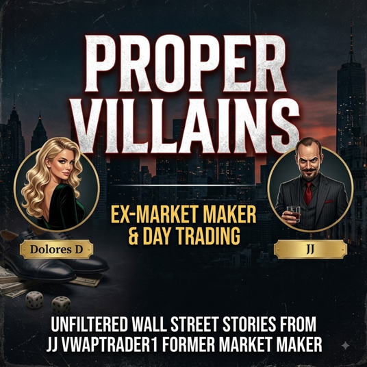 Proper Villains | Ex-Market Maker & Day Trading