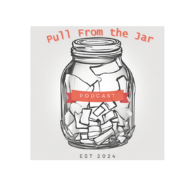 Pull From The Jar Podcast
