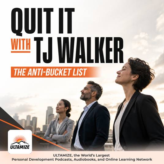 Quit It with TJ Walker - The Anti-Bucket List for a Better Life