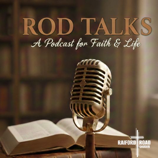 Raiford Road Church - Rod Talks