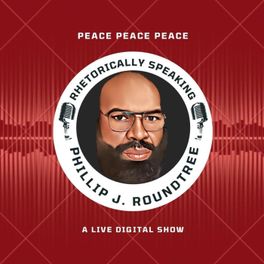 Rhetorically Speaking w/ Dr. Phillip J. Roundtree