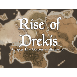 Rise of Drekis Chapter 2: Outpost on the Frontier