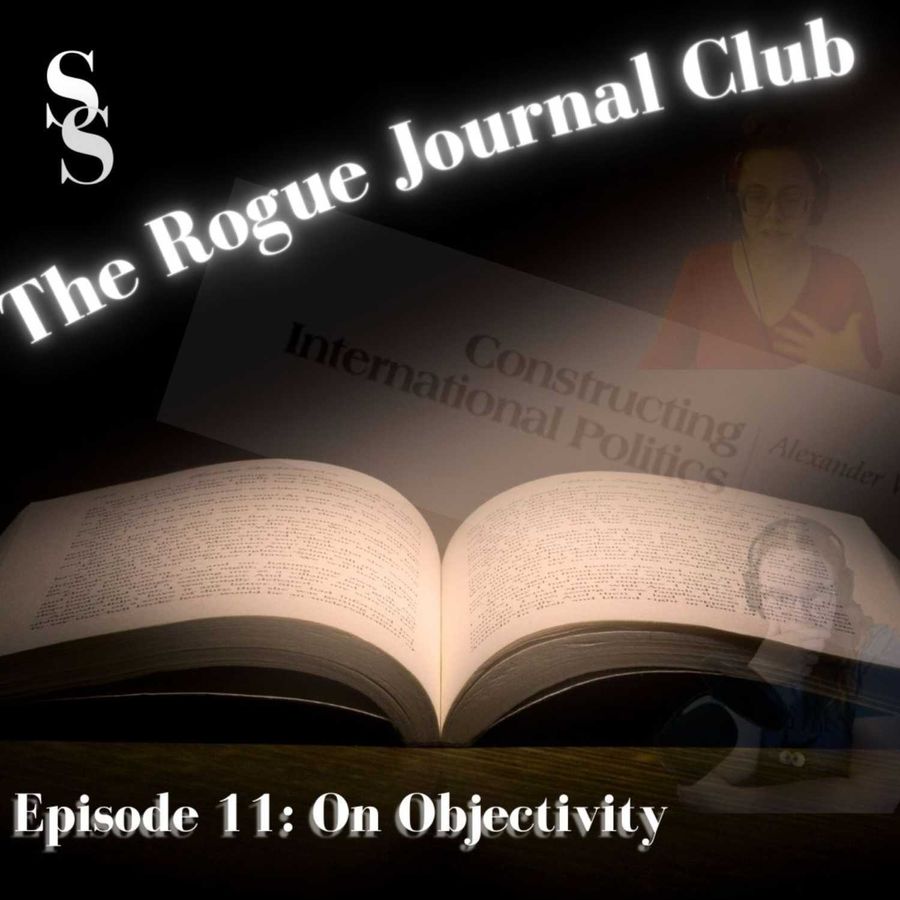 Rogue Journal Club - RJC Episode 11: On Objectivity | RSS.com