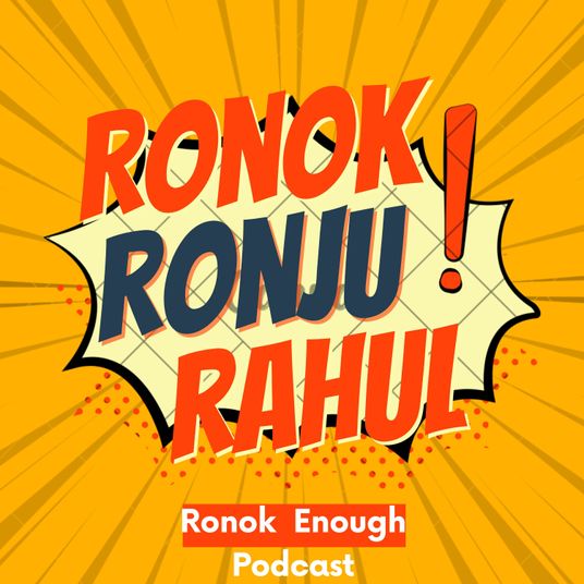 Ronok Enough Podcast