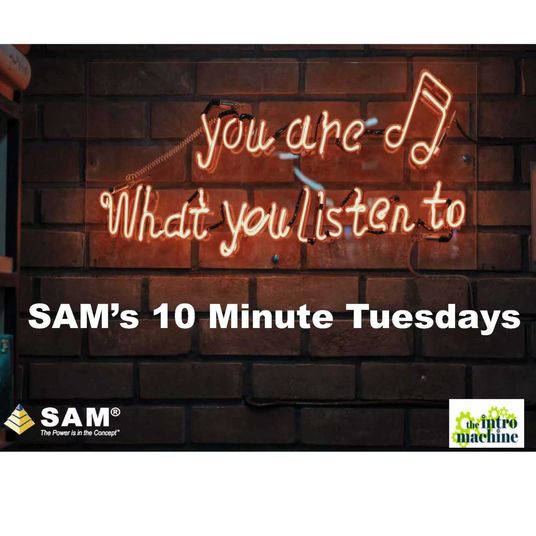 SAM's 10 Minute Tuesdays