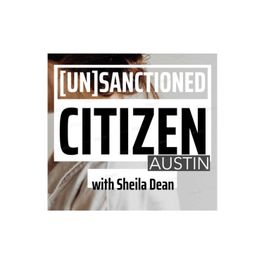 The [Un]Sanctioned Citizen Podcast