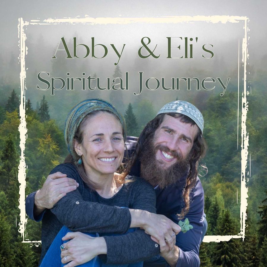 Abby & Eli's Spiritual Journey