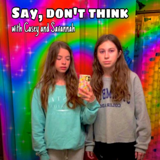 Say, Don't Think