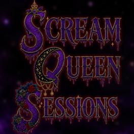 Scream Queen Sessions