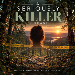 A Seriously Killer Podcast