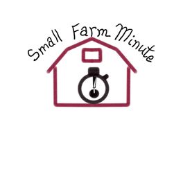 Small Farm Minute