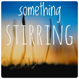 Something Stirring