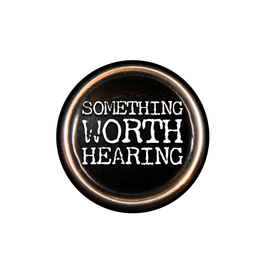 Something Worth Hearing
