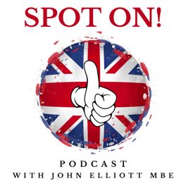 Spot on! with John Elliott MBE