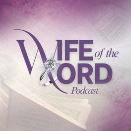 Wife Of The Word Podcast