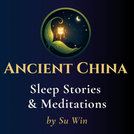 Ancient China Sleep Stories and Meditations by Su