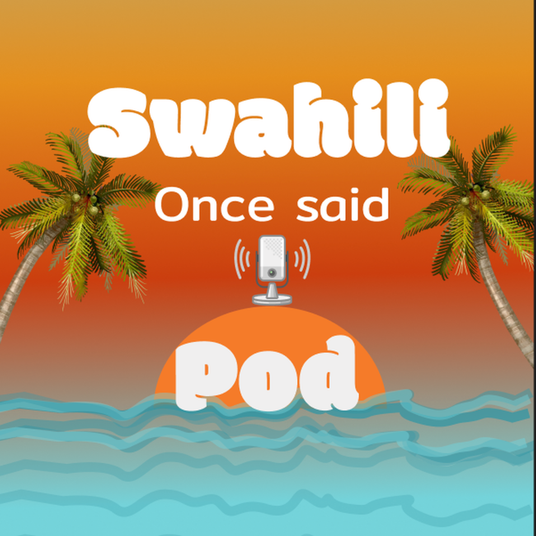 Swahili Once Said Pod