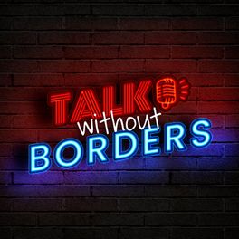 Talk without Borders
