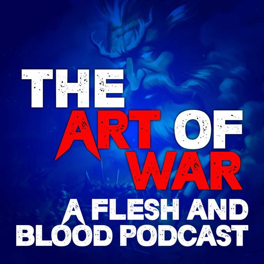 The Art of War: A Flesh and Blood Podcast