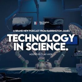 Technology in Science | A Barrington James Podcast