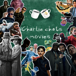 Charlie Chats Movies