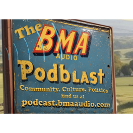 The BMA Audio Podblast