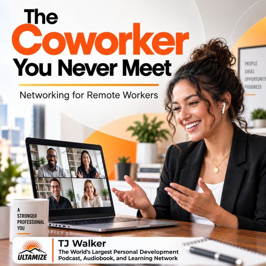 The Coworker You Never Meet: Networking for Remote Workers