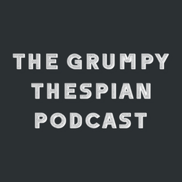 The Grumpy Thespian