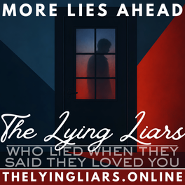 The Lying Liars Who Lied When They Said They Loved You
