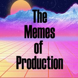 The Memes of Production