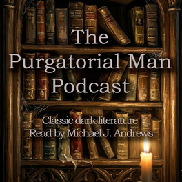 The Purgatorial Man - Classic literature readings