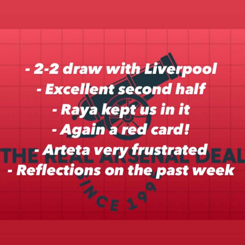 Arsenal fight back to draw 2-2 with Liverpool win ten men again! Reflections on the match and Mikel Arteta who was very frustrated.