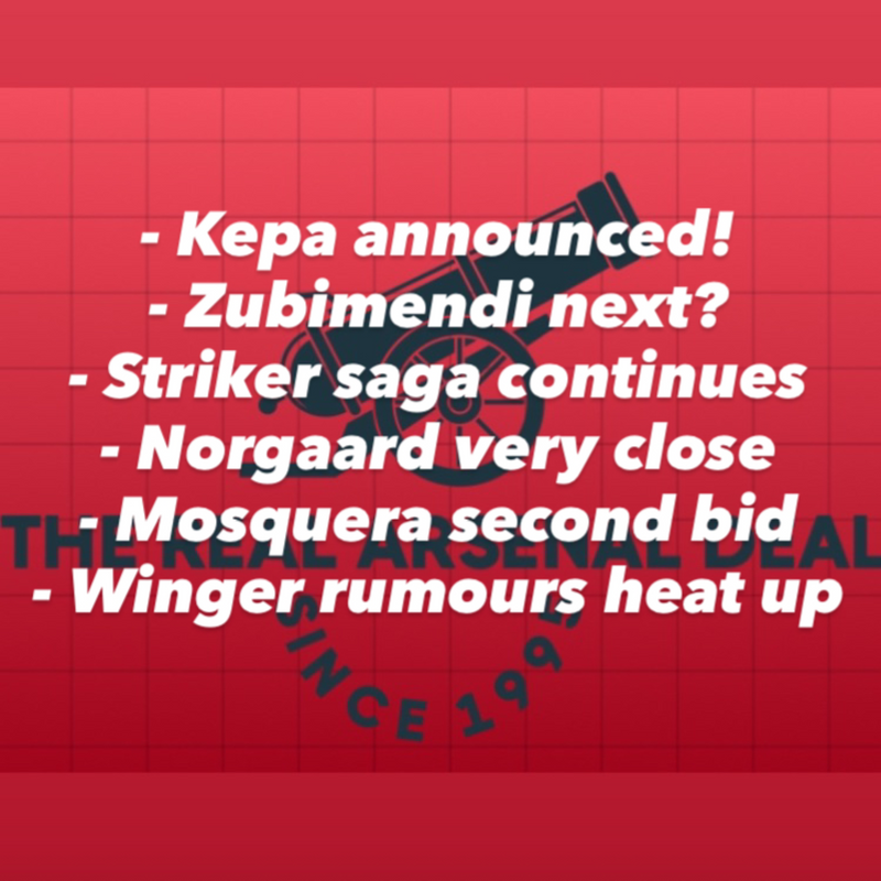 Kepa announced! Zubimendi and Norgaard next? Eze, Mosquera rumours persist. Striker search plus lots more including listener questions!