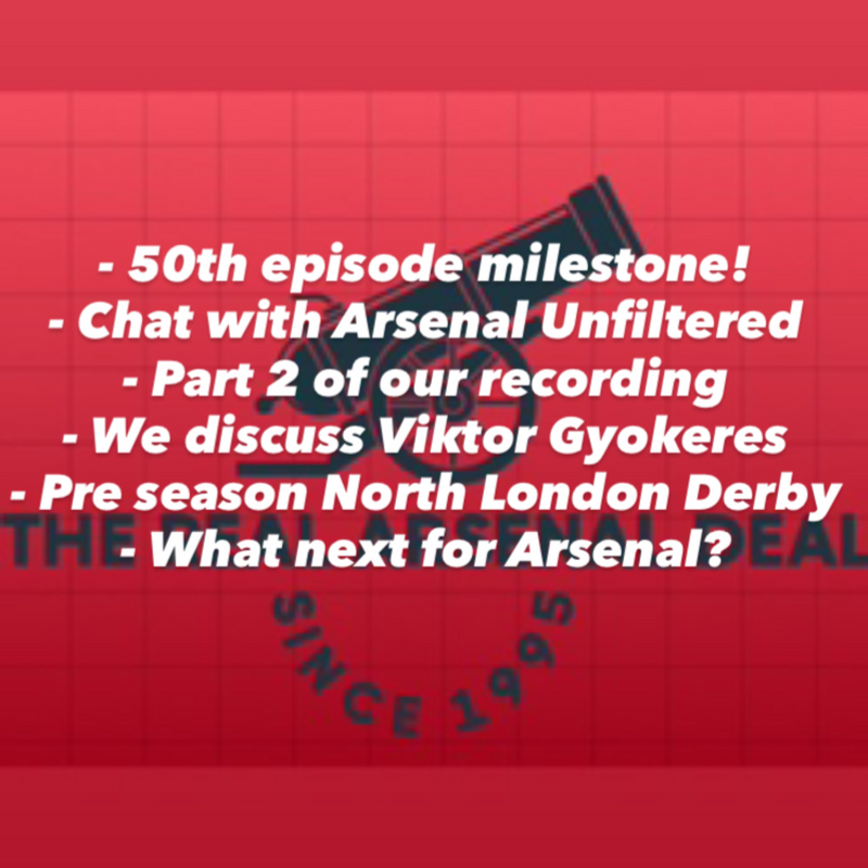 50th episode special! I’m joined by Mark from Arsenal Unfiltered to talk all things Arsenal, a pre season North London Derby, Gyokeres, and where to next for Arsenal.