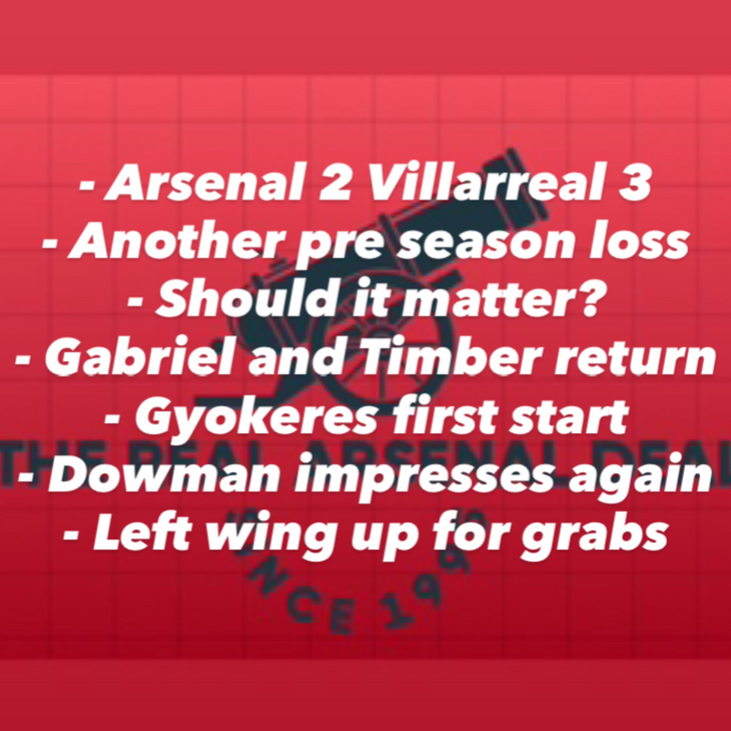 Arsenal lose 3-2 to Villarreal at The Emirates Stadium. Should we be worried? First start for Gyokeres and important minutes for Gabriel and Timber.
