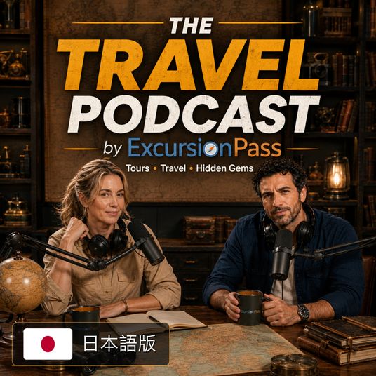 The Travel Podcast by ExcursionPass - 日本語