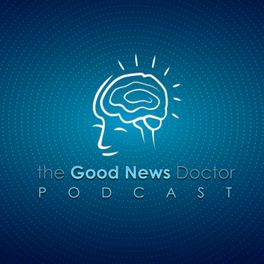 The Good News Doctor Podcast