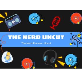 The Nerd Uncut