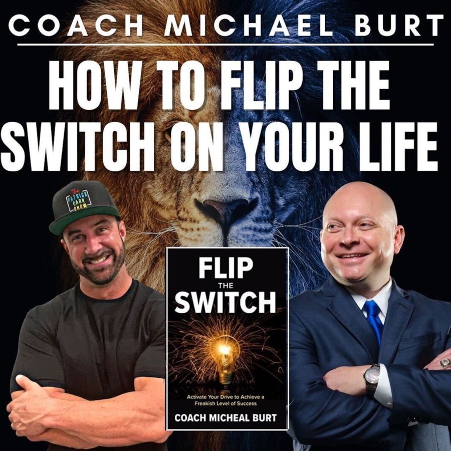 The Patrick Carr Show - Coach Michael Burt | Flip The Switch | A Purpose  Driven Life 