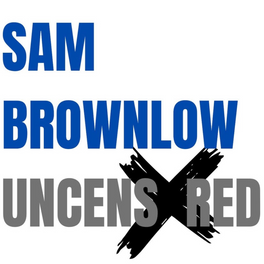 Sam Brownlow Uncensored