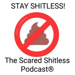 The Scared Shitless Podcast®